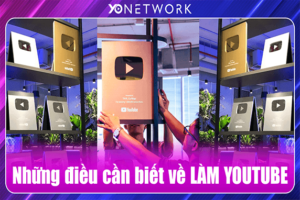 Làm Youtube - Tất cả những điều cần biết cho người mới bắt đầu